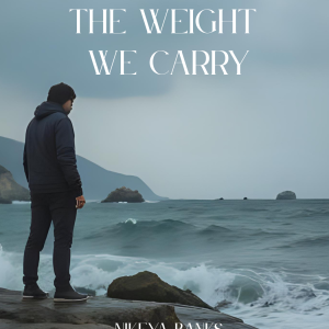 The Weight We Carry: A Journey Through Unhealed Wounds