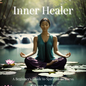 Awaken Your Inner Healer: Spiritual Wellness