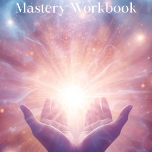 Energy Healing Mastery Inspirational Workbook