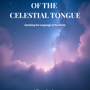 Whispers of the Celestial Tongue: Speaking the Language of the Divine
