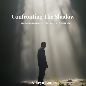 Confronting the Shadow: Facing Darkness