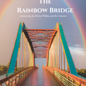 Beyond the Rainbow Bridge: Connecting the Divine Within
