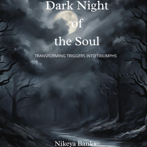 Dark Night of the Soul: Triggers & Triumphs