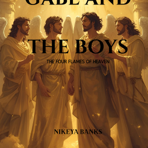 Gabe and the Boys: The Flames of Heaven