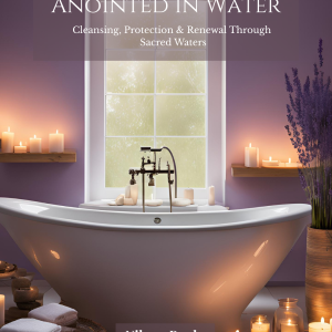 Anointed in Water: Spiritual Bathing
