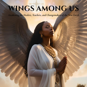 Wings Among Us: Awakening the Healers