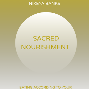 Sacred Nourishment: Eating According to Your Chakras