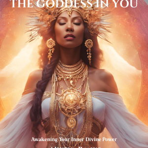 The Goddess in You: Awakening Your Inner Power