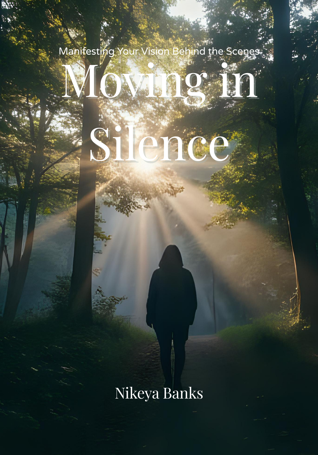 Moving in Silence: Manifesting Your Vision Behind the Scenes