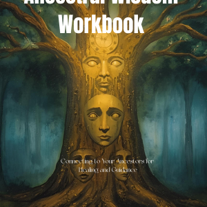 The Ancestral Wisdom Inspirational Digital Workbook
