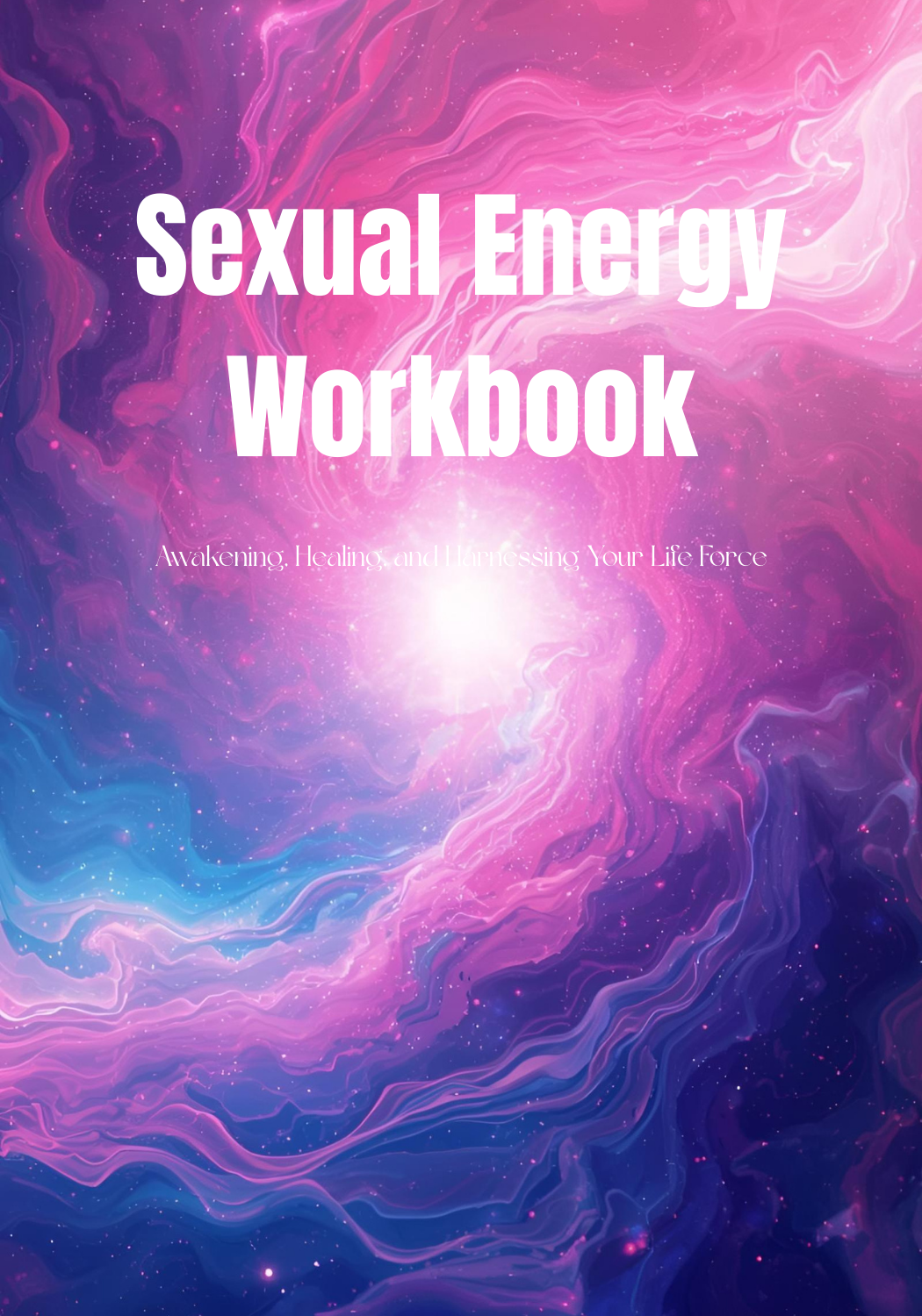 The Sexual Energy: Harnessing Your Life Force