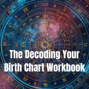 The Decoding Your Birth Chart Digital Workbook