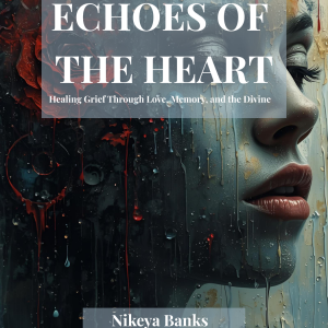 Echoes of the Heart: Healing Grief Through Love