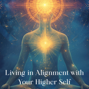 Living in Alignment with Your Higher-Self Workbook