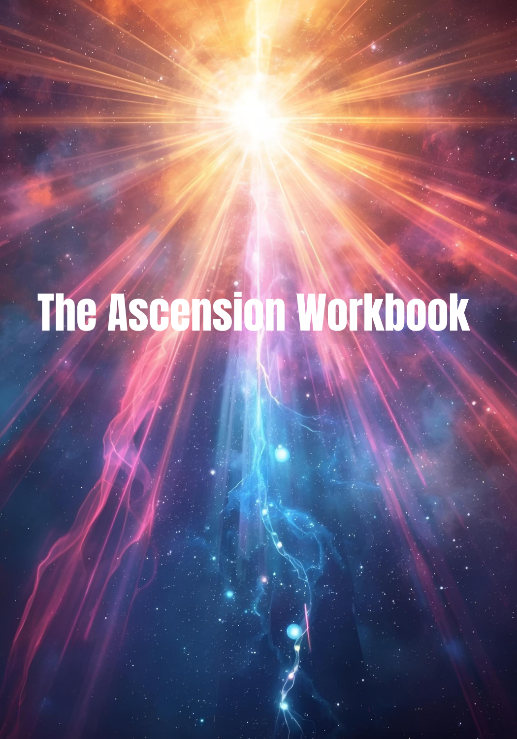 The Ascension Workbook: The Path to Higher Consciousness