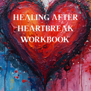 Healing After Heartbreak Inspirational Workbook
