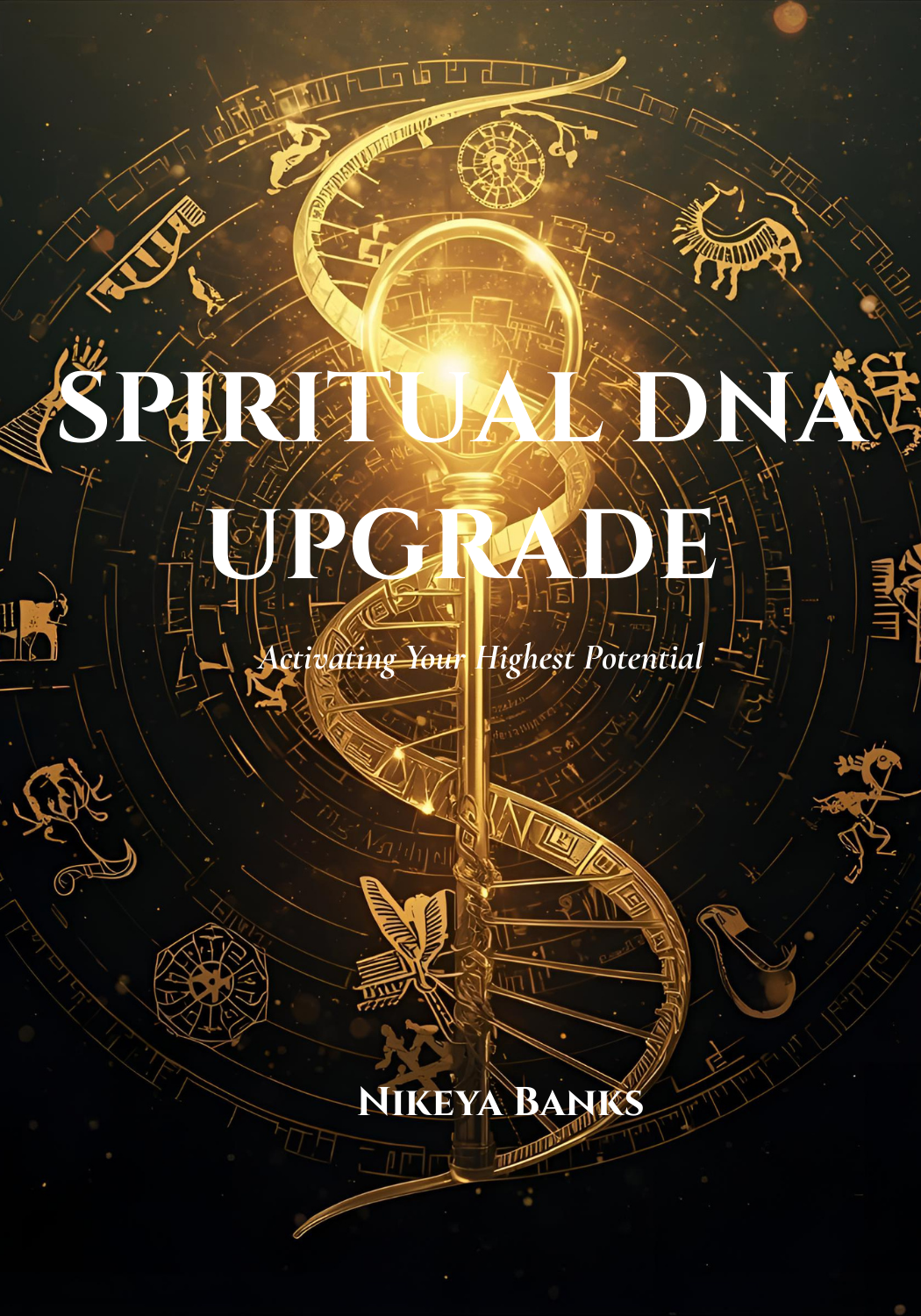 Spiritual DNA Upgrade: Activating Your Highest Potential